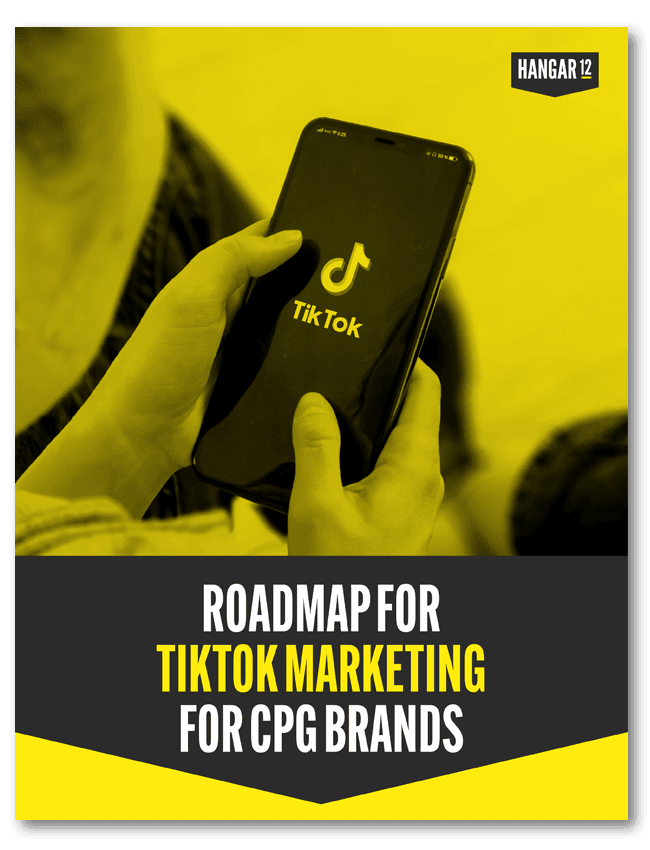 Hangar12_Roadmap_for_TikTok_Marketing_for_CPG_Brands
